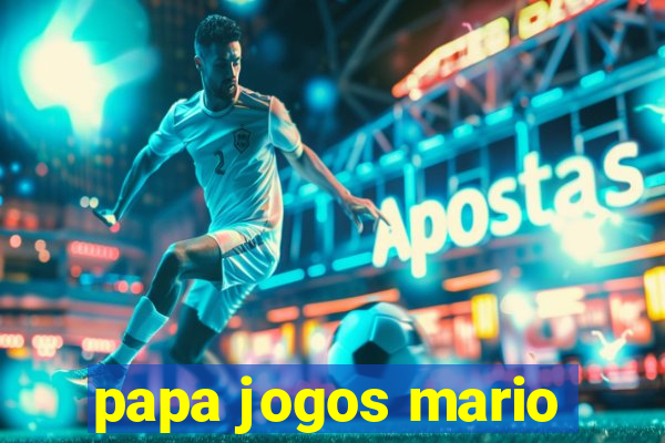 papa jogos mario